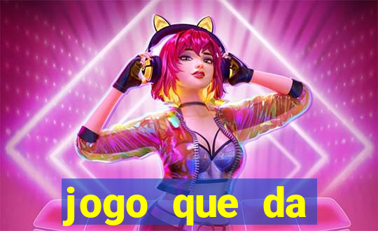 jogo que da dinheiro de verdade gratuito