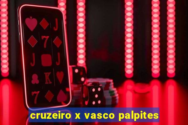 cruzeiro x vasco palpites