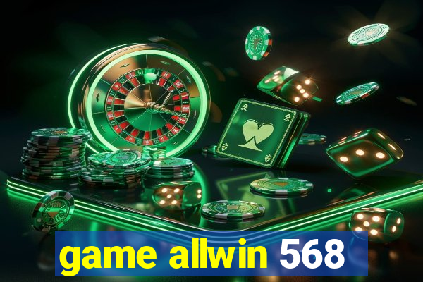 game allwin 568