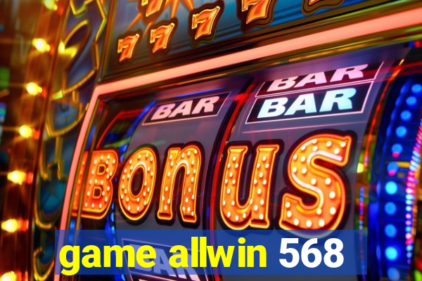 game allwin 568