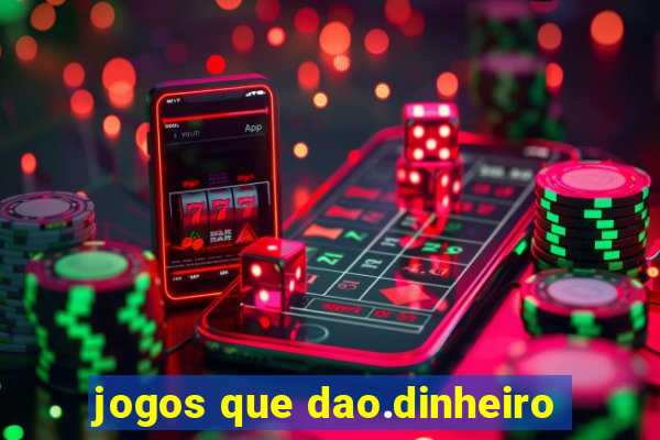 jogos que dao.dinheiro