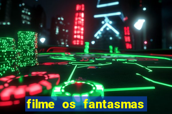 filme os fantasmas de scrooge