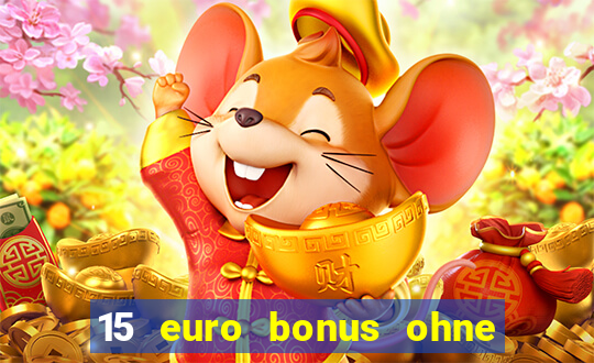 15 euro bonus ohne einzahlung casino