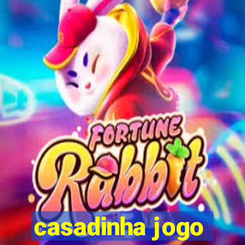 casadinha jogo