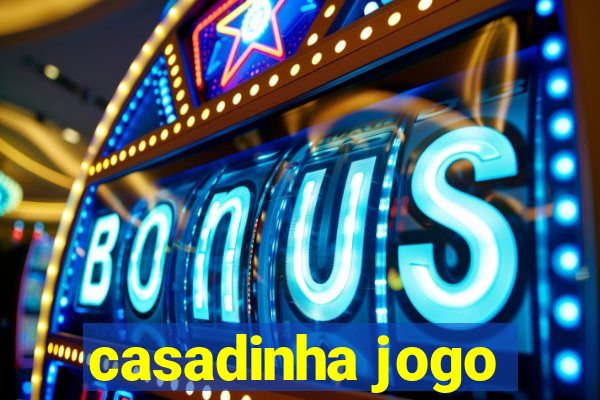 casadinha jogo