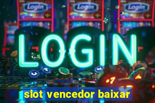 slot vencedor baixar