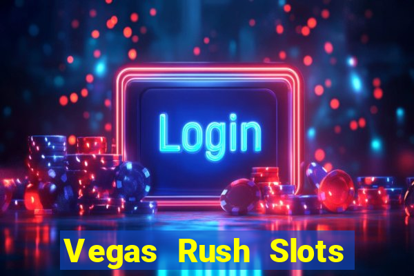 Vegas Rush Slots Games Casino