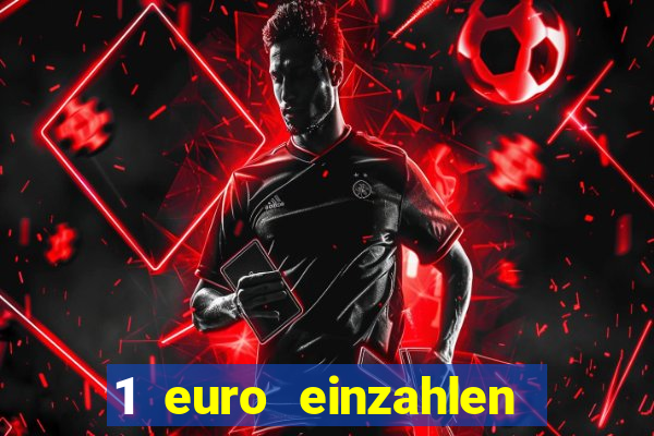 1 euro einzahlen casino 2021