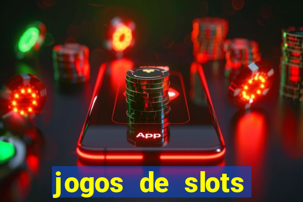 jogos de slots online gratis