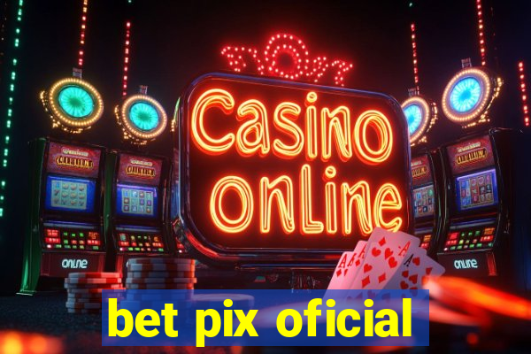 bet pix oficial