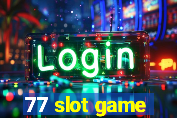 77 slot game