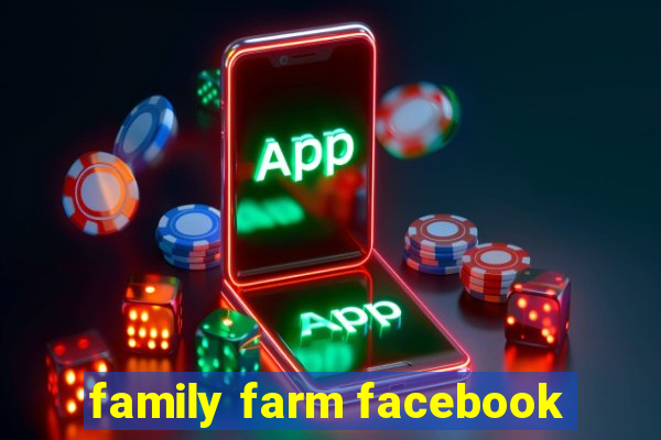 family farm facebook