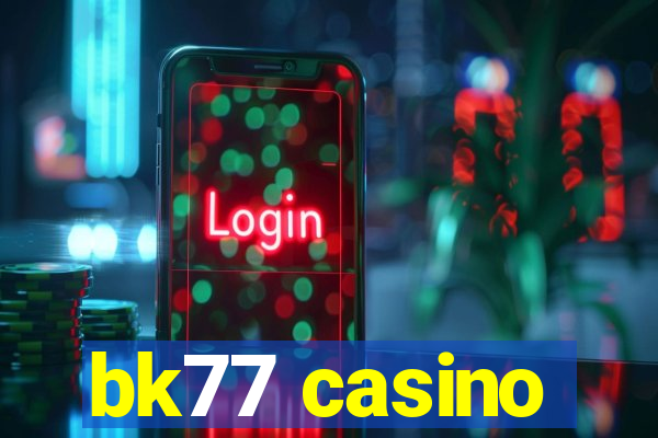 bk77 casino