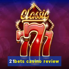 21bets casino review