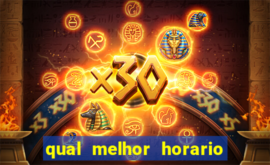 qual melhor horario para jogar