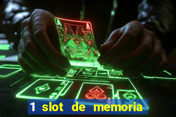 1 slot de memoria nao funciona