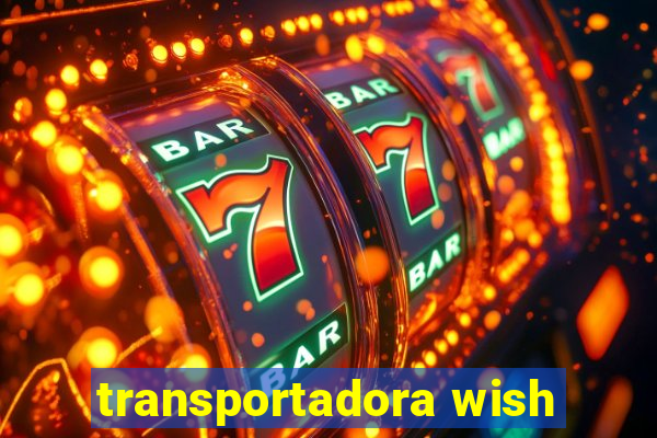 transportadora wish