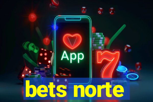 bets norte