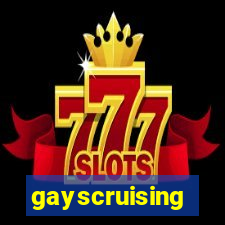 gayscruising