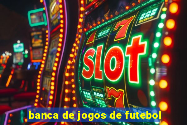 banca de jogos de futebol