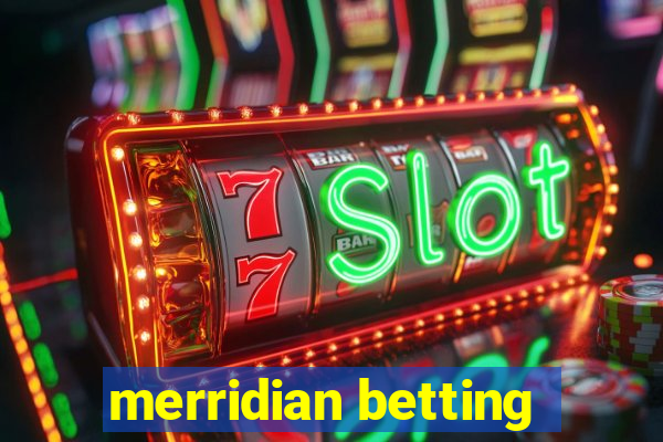 merridian betting