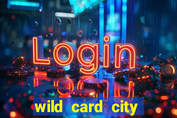 wild card city casino sign up bonus