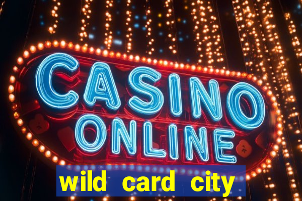 wild card city casino sign up bonus