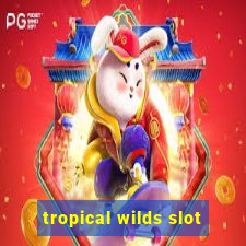 tropical wilds slot