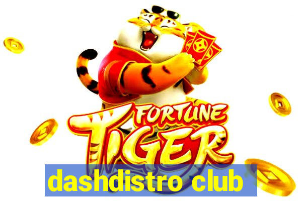 dashdistro club