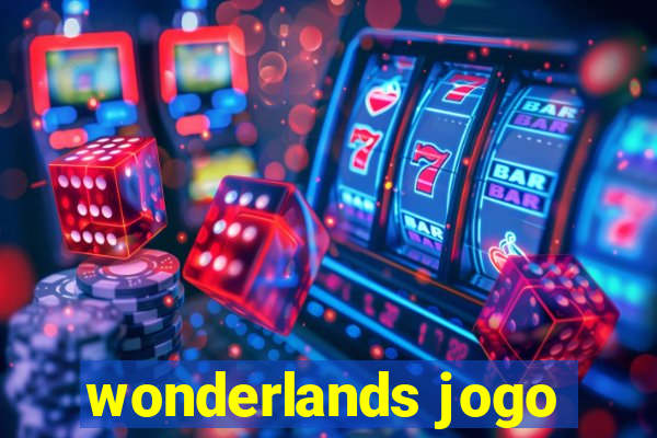 wonderlands jogo