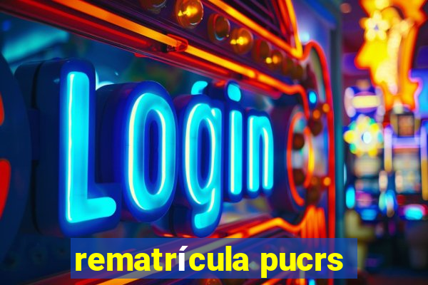 rematrícula pucrs