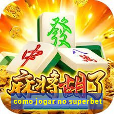 como jogar no superbet