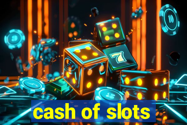 cash of slots