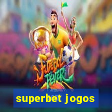 superbet jogos