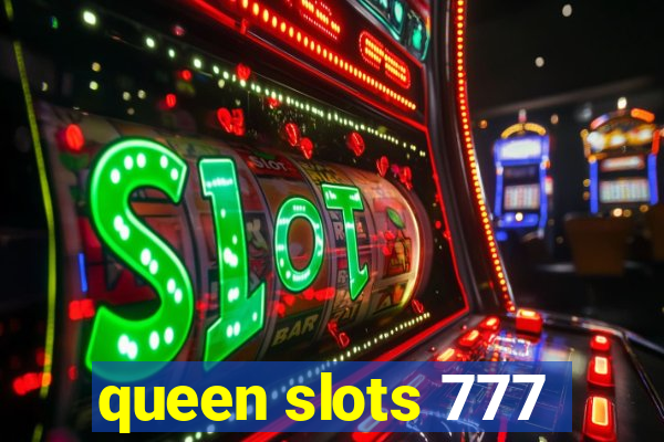 queen slots 777