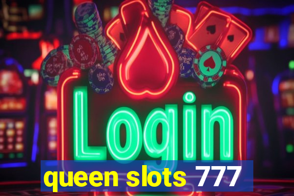 queen slots 777