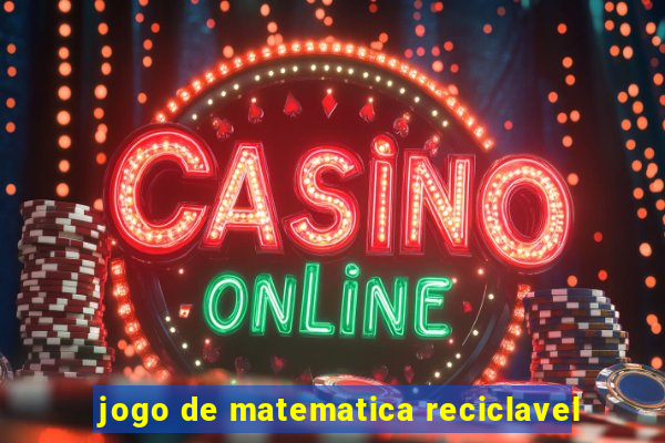 jogo de matematica reciclavel