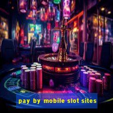 pay by mobile slot sites