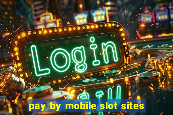 pay by mobile slot sites