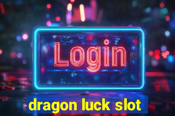 dragon luck slot