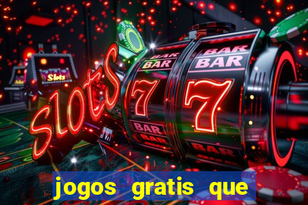 jogos gratis que da dinheiro de verdade