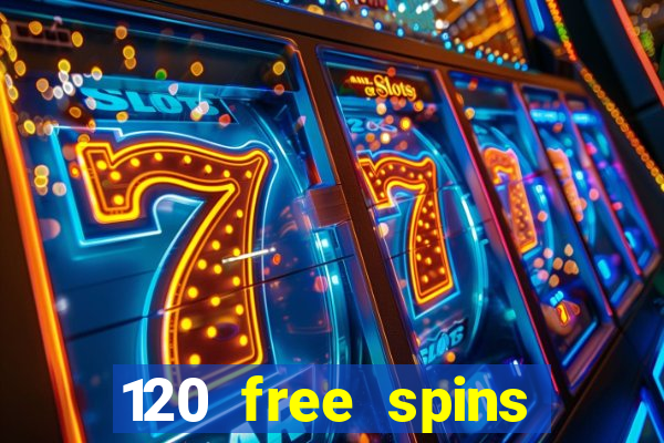 120 free spins online casino real money