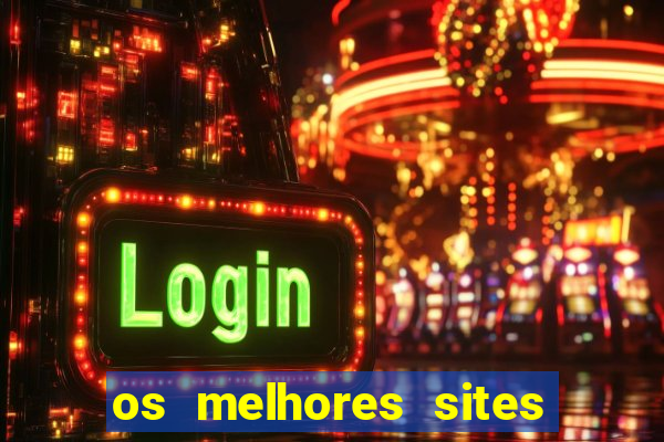 os melhores sites de apostas