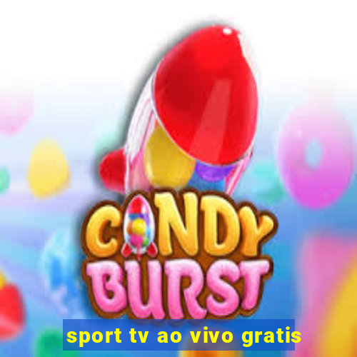 sport tv ao vivo gratis