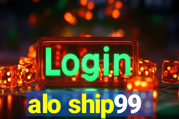 alo ship99