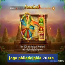 jogo philadelphia 76ers