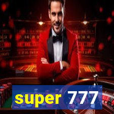 super 777