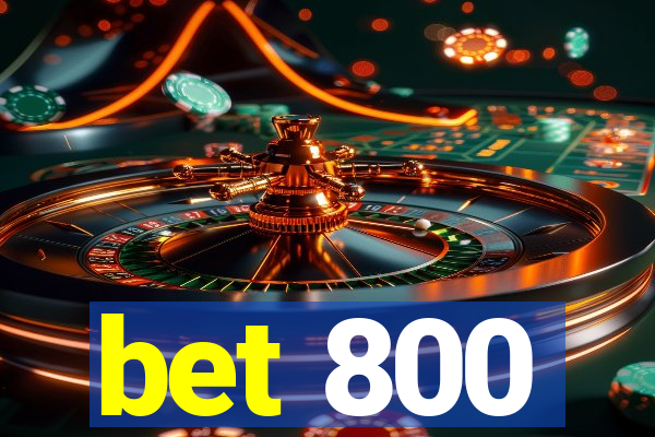 bet 800