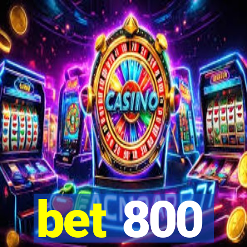 bet 800