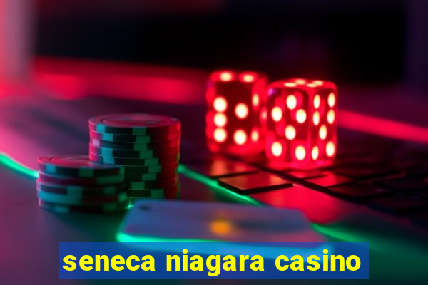 seneca niagara casino